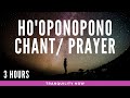 Hooponopono chant 3 hours  hooponopono prayer   for health money love self healing