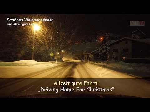 „Driving Home For Christmas“ - Allzeit gute Fahrt!