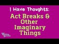 Live Screenwriting Class - “I Have Thoughts: Act Breaks & Other Imaginary Things”
