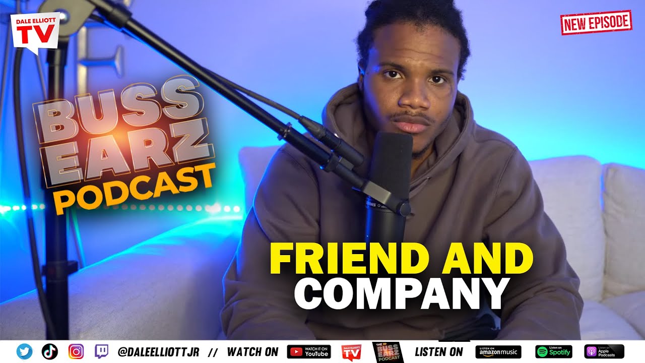 Friend and Company || The Buss Earz Podcast Episode 22 - YouTube