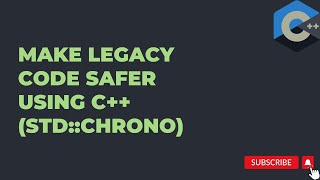 Make legacy code safer using C++ (std::chrono)