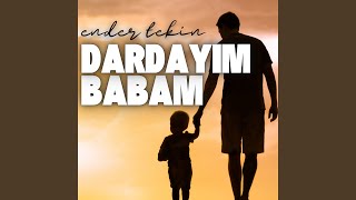 Dardayım Babam - Ender Tekin