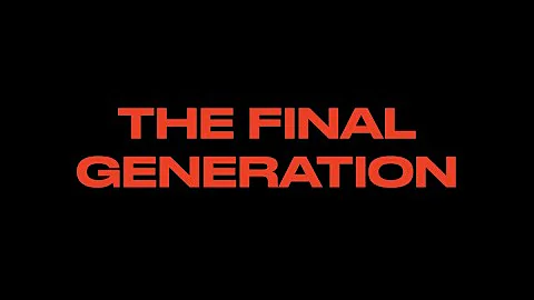 THE FINAL GENERATION--Prop...  By The Numbers