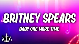 Britney Spears - Baby One More Time (Lyrics)