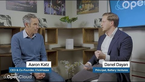 Aaron Katz on Open Source Strategy, Remote-First Culture and ClickHouse Growth | OpenCloud 2024