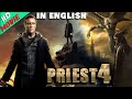 PRIEST 4 Latest Released English Movie | Powerful Best Action Horror English Movie