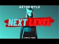 A Ton Wyld Next Level Lyrical Video A Ton Wyld Next Level Lyrical Video