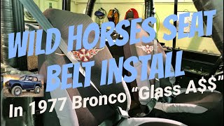 SEAT BELT INSTALL in 1977 Bronco “GLASS A$$” from Wild Horses 4x4