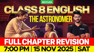 Class 8 English | The Astronomer : Full Chapter Revision | Xylem Class 8
