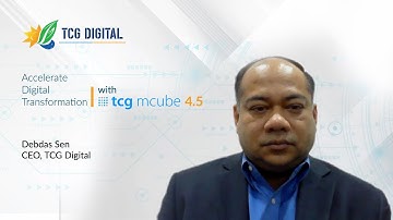 Accelerate Digital Transformation with tcg mcube 4.5-Opening Note by Debdas Sen, CEO, TCG Digital