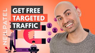 7 Advanced Ways to Get Free Traffic That Converts | Neil Patel