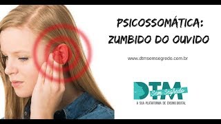 : A Psicossom'atica no Zumbido do Ouvido.
