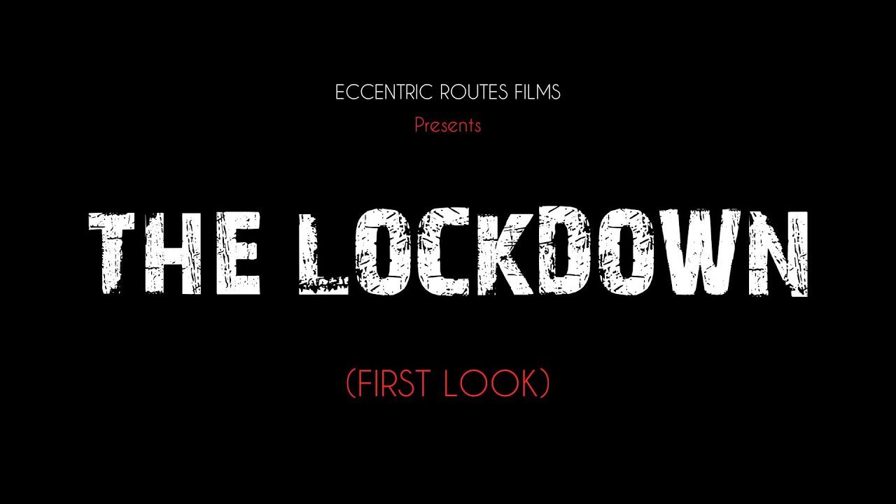 The Lockdown - First Look | Upcoming Short Film | Eccentric Routes Films