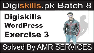 Digiskills: Wordpress Hands-On Exercise No. 3 Batch 8 2020 | Wordpress Exercise 3 | Batch 8