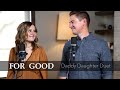 For Good (From Wicked) - Mat and Savanna Shaw - Daddy Daughter Duet