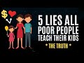 5 Lies All Poor People Teach Their Kids