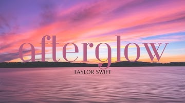 Taylor Swift - Afterglow (Lyrics Video)