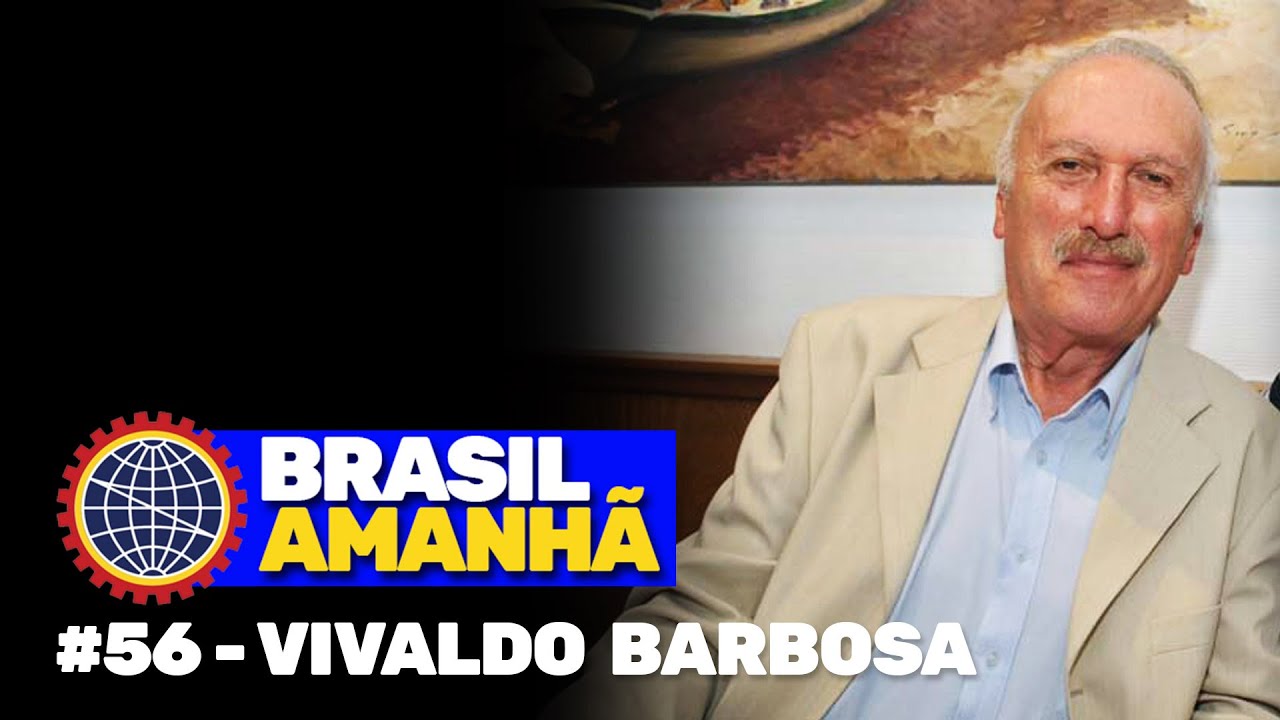 Brasil Amanhã #56 - Vivaldo Barbosa - YouTube