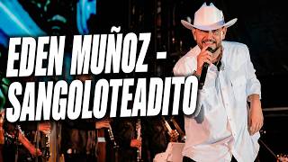 EDEN MUÑOZ - SANGOLOTEADITO (Homenaje a Jose Manuel Figueroa)