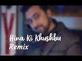 Hina Ki Khushbu - Hamari Sanson Mein Remix