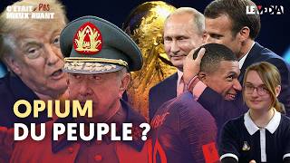 FOOT ET COUPE DU MONDE, OPIUM DU PEUPLE ?