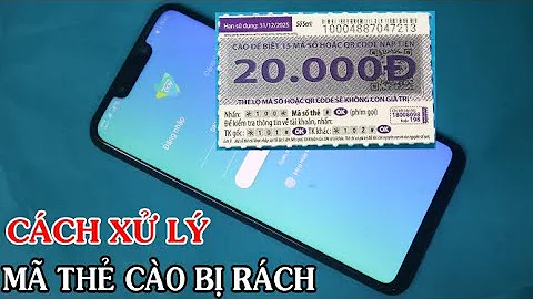 Cách xử lý khi mã thẻ cào bị rách không cần gọi tổng đài