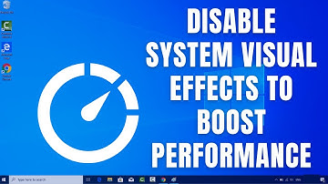 How To Disable System Visual Effects To Boost Performance On Windows 10