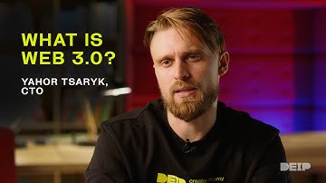 What is Web 3.0? Yahor Tsaryk, CTO DEIP