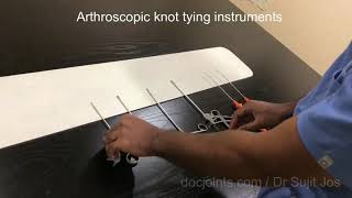 Arthroscopic Knot tying tutorial   - Dr Sujit Jos