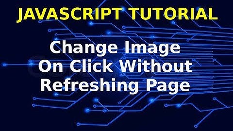 Java Script Tutorial | Change Images On Button Click Dynamically Without Refreshing Page