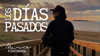 Marce Fontanini - LOS DÍAS PASADOS (Video Oficial)