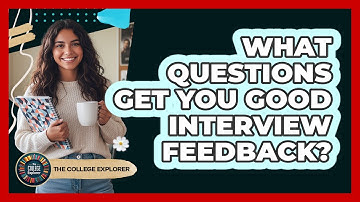 What Questions Get You Good Interview Feedback?