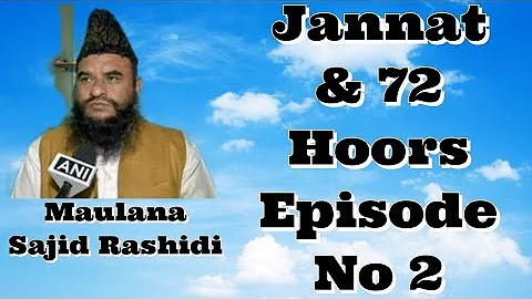 72 Hoors & Jannat Episode No 2 #MaulanaSajidRas......