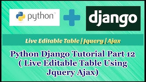 Python Django Tutorial Part 12 | Live Editable Table Using Jquery Ajax