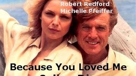 Because You Loved Me - Celine Dion~(Robert Redford & Michelle Pfeiffer)~Lyrics & Traduz. in Italiano
