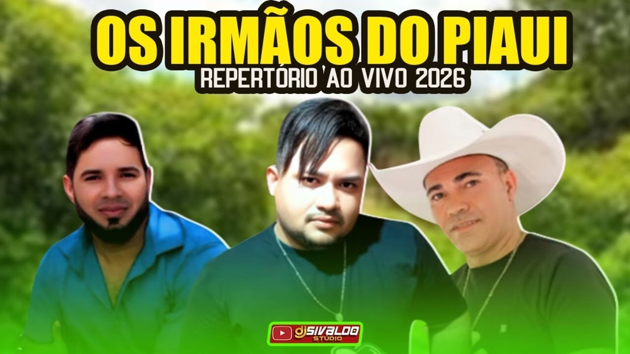 OS IRMÃOS DO PIAUÍ - SÓ SUCESSO AO VIVO ( 2026 )