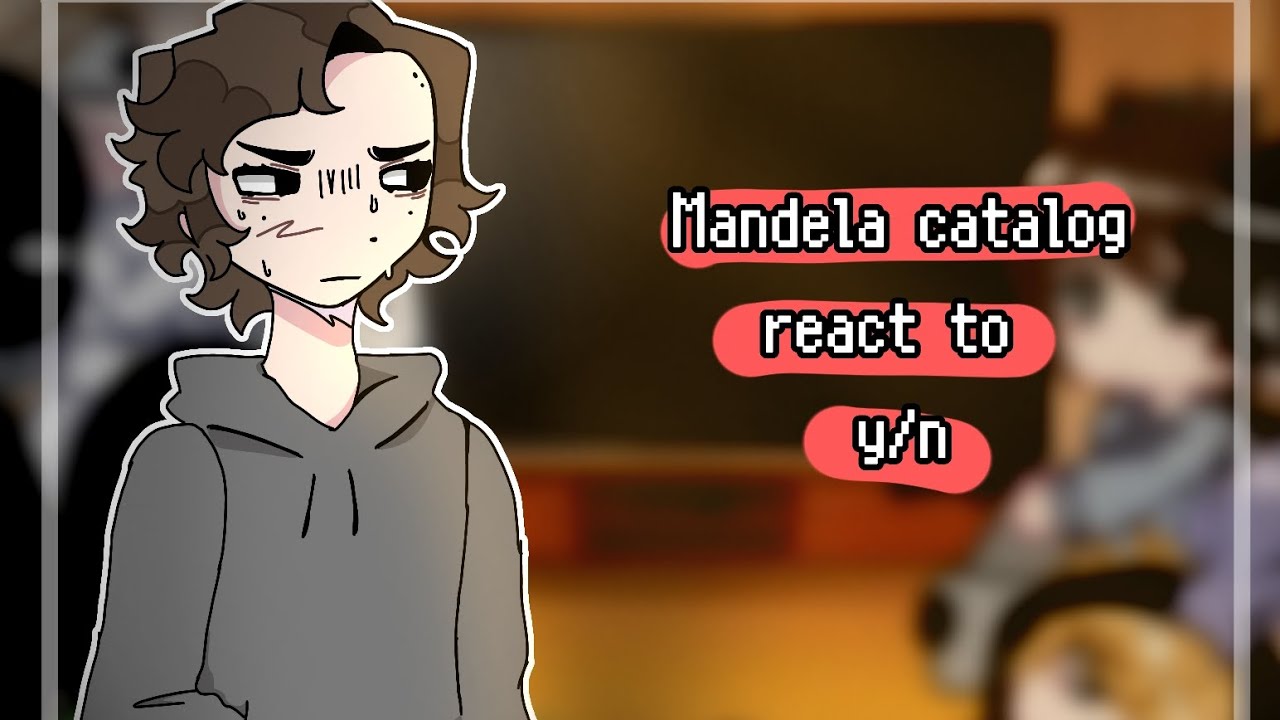 Mandela catalog react to y/n (part 2) | Чит.описание
