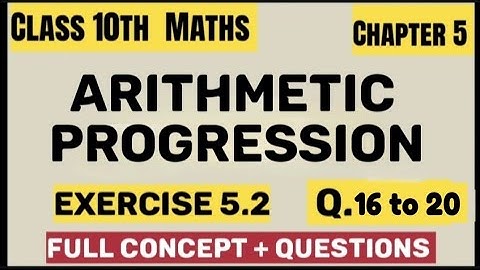 Class 10th Maths Chapter 5 | Arithmetic Progression | Exercise 5.2 | Q. 16 to 20
