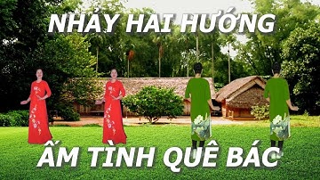 Nhảy hai hướng - Ấm tình quê Bác - Khiêu vũ Mai Lương - Học nhảy dân vũ