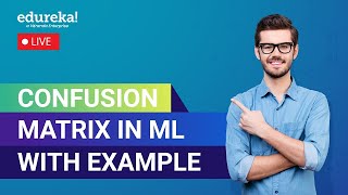 Confusion Matrix in Machine Learning with Example | Binary and Multiclass Classification| Edureka