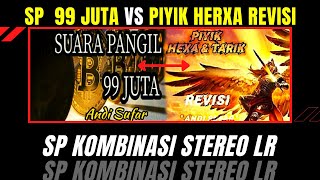 SP 99 JUTA ANDI SUFAR 77 Suara Panggil Terbaik VS PIYIK HEXA REVISIKombinasi Stereo LR