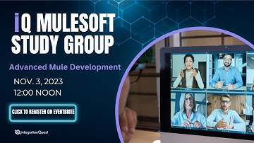 Advanced MuleSoft Development | iQ MuleSoft Study Group