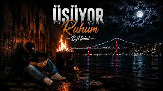 ÜŞÜYOR RUHUM BY NAHİD