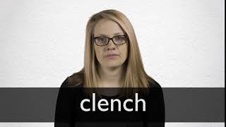 How to pronounce CLENCH in British English