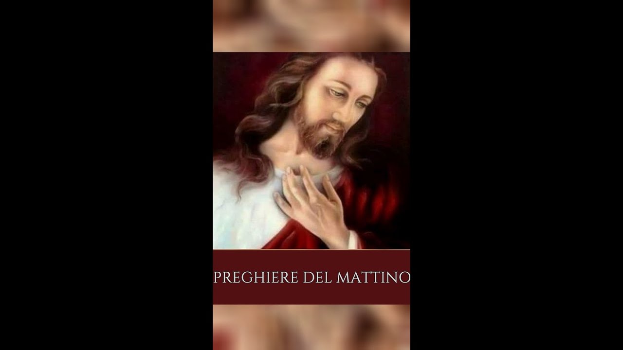 Preghiere Del Mattino In Audio Preghiere del mattino - YouTube