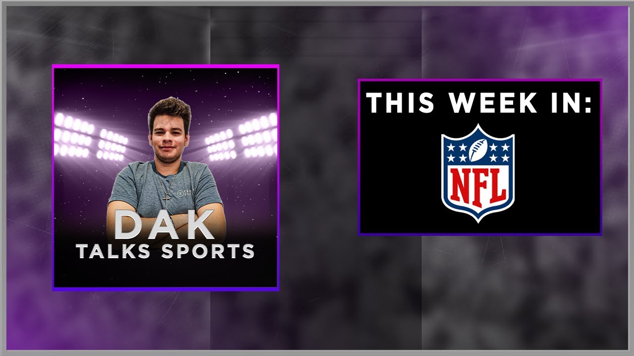 This Week in: NFL (Part 2) | Dak Talks Sports