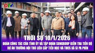 Thời sự 10-1-2026: Kiểm tra tiến độ dự án Trường Liên cấp Tiểu học, THCS xã Si Pa Phìn |Điện Biên TV