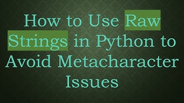 How to Use Raw Strings in Python to Avoid Metacharacter Issues