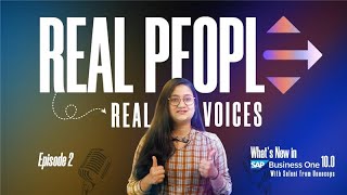 Ep 2 Whats New In Sap Business One 10.0 With Saloni From Uneecops Real People Real Voices