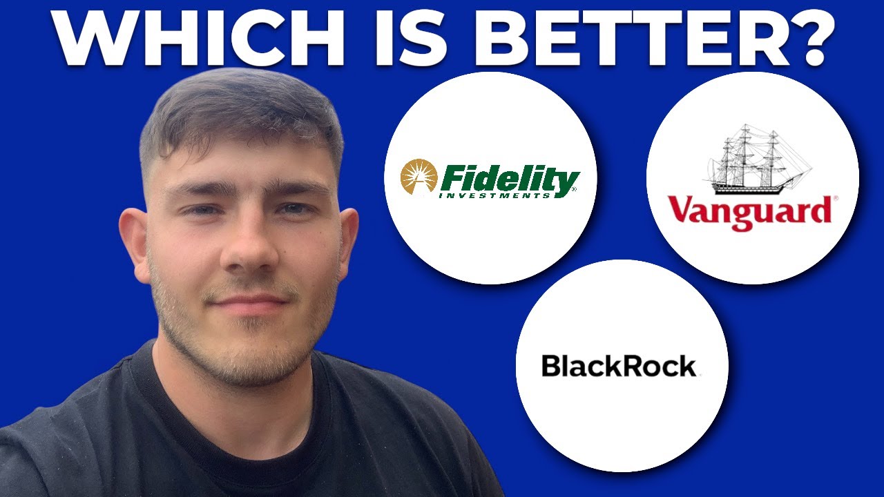 Fidelity vs Vanguard vs Blackrock - Which one is better? (2025 Guide) -  YouTube